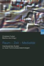 Raum -- Zeit -- Medialitat
