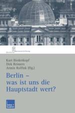 Berlin -- Was Ist Uns Die Hauptstadt Wert?