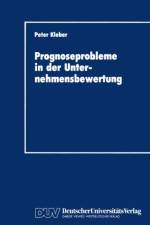 Prognoseprobleme in Der Unternehmensbewertung af Peter Kleber