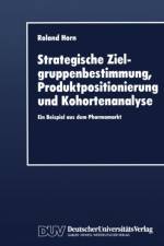 Strategische Zielgruppenbestimmung, Produktpositionierung Und Kohortenanalyse