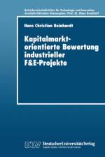 Kapitalmarktorientierte Bewertung Industrieller F&e-Projekte