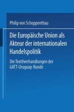 Die Europaische Union ALS Akteur Der Internationalen Handelspolitik