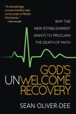 God's Unwelcome Recovery af Sean Oliver-Dee