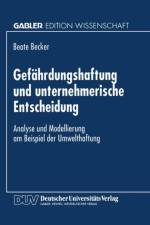 Gefahrdungshaftung Und Unternehmerische Entscheidung