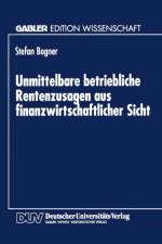 Unmittelbare Betriebliche Rentenzusagen Aus Finanzwirtschaftlicher Sicht