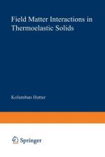 Field Matter Interactions in Thermoelastic Solids af A. A. F. van de Ven