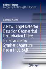 New Target Detector Based on Geometrical Perturbation Filters for Polarimetric Synthetic Aperture Radar (POL-SAR) af Armando Marino