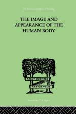 The Image and Appearance of the Human Body af Paul Schilder