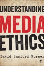 Understanding Media Ethics