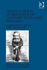 Police Courts in Nineteenth-Century Scotland, Volume 1 af David G. Barrie