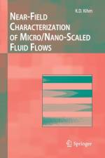 Near-Field Characterization of Micro/Nano-Scaled Fluid Flows af Kenneth D Kihm