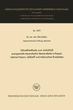 Schnellmethode Zum Aufschluss Anorganisch-Mineralischer Bestandteile in Papier, Nativen Fasern, Zellstoff Und Technischen Produkten af Otto Huber