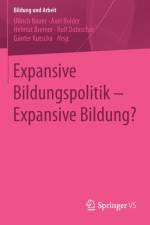 Expansive Bildungspolitik - Expansive Bildung?