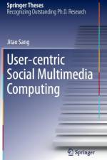 User-centric Social Multimedia Computing af Jitao Sang