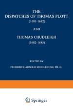 Dispatches of Thomas Plott (1681-1682) and Thomas Chudleigh (1682-1685) af Thomas Plott