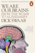We Are Our Brains af Dick Swaab