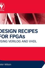 Design Recipes for FPGAs af Peter (University of Bath and Integra Designs Ltd. Wilson