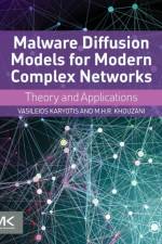 Malware Diffusion Models for Modern Complex Networks af Vasileios (School of Electrical and Computer Engineering Karyotis