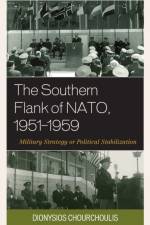 The Southern Flank of NATO, 1951–1959 af Dionysios Chourchoulis