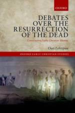 Debates over the Resurrection of the Dead af Outi (Academy Research Fellow and Lecturer Lehtipuu
