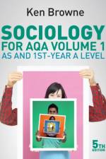 Sociology for AQA Volume 1 af Ken (North Warwickshire and Hinckley College) Browne