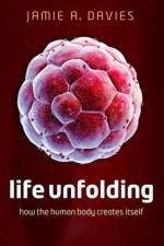 Life Unfolding af Jamie A. (Professor of Experimental Anatomy Davies