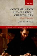 Contemplation and Classical Christianity af John Peter (Professor of Religious Studies Kenney
