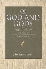 Of God and Gods af Jan Assmann