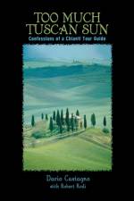 Too Much Tuscan Sun af Dario Castagno