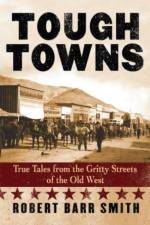 Tough Towns af Col. Robert Barr Smith