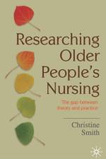 Researching Older People's Nursing af Christine Smith