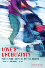 Love's Uncertainty af Teresa Kuan