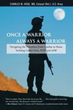 Once a Warrior--Always a Warrior af Charles Hoge
