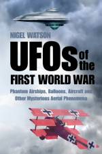UFOs of the First World War af Nigel Watson