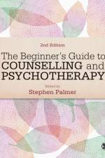 The Beginner's Guide to Counselling & Psychotherapy