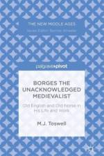 Borges the Unacknowledged Medievalist af M. Toswell