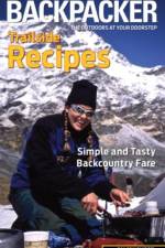 Backpacker magazine's Trailside Recipes af Molly Absolon