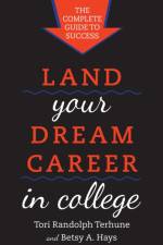 Land Your Dream Career in College af Tori Randolph Terhune