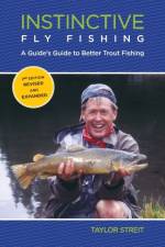 Instinctive Fly Fishing af Taylor Streit