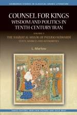Counsel for Kings: Wisdom and Politics in Tenth-Century Iran af L. (Professor of Religion and Program Director for Middle Eastern Studies. Marlow