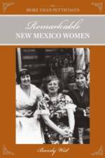 More Than Petticoats: Remarkable New Mexico Women af Beverly West