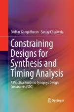 Constraining Designs for Synthesis and Timing Analysis af Sridhar Gangadharan