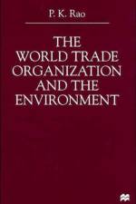 The World Trade Organization and the Environment