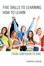 Five Skills to Learning How to Learn af Guinevere Durham