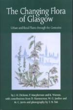 The Changing Flora of Glasgow af J.H. Dickson