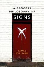 A Process Philosophy of Signs af James Williams