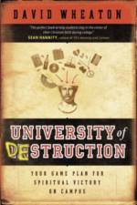 University of Destruction – Your Game Plan for Spiritual Victory on Campus af David Wheaton