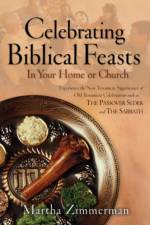 Celebrating Biblical Feasts – In Your Home or Church af Martha G. Zimmerman