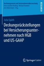 Deckungsruckstellungen Bei Versicherungsunternehmen Nach Hgb Und Us-GAAP af Julia Spath
