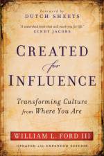 Created for Influence – Transforming Culture from Where You Are af William L. Iii Ford